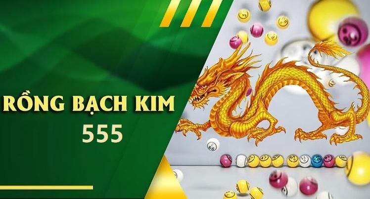 Rồng Bạch Kim 555 – Giờ Vàng Chốt Số Miền Bắc Miễn Phí